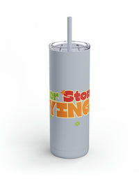 20oz Maars Maker Skinny Matte Tumbler featuring the TRYKID Logo - Embrace the Motto: Never Stop Trying
